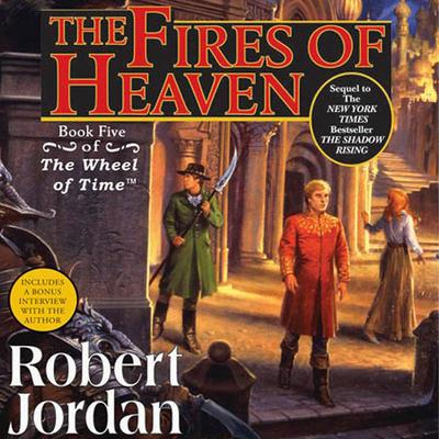 The Fires of Heaven: Book Five of 'The Wheel of Time' Audiobook, by 