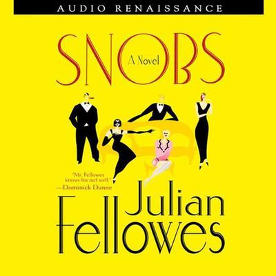 Snobs: A Novel Audiobook, by 