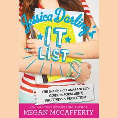 Jessica Darlings It List: The (Totally Not) Guaranteed Guide to Popularity, Prettiness & Perfection Audiobook, by Megan McCafferty