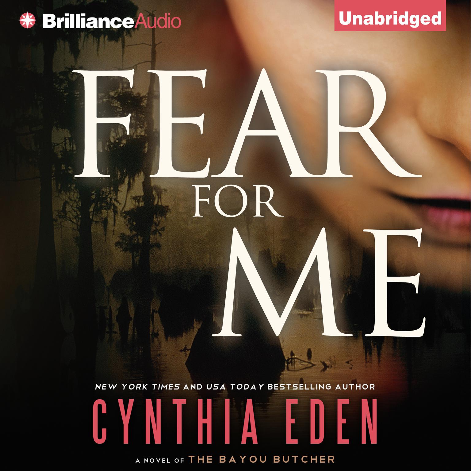 Fear For Me: A Novel of the Bayou Butcher Audiobook, by Cynthia Eden