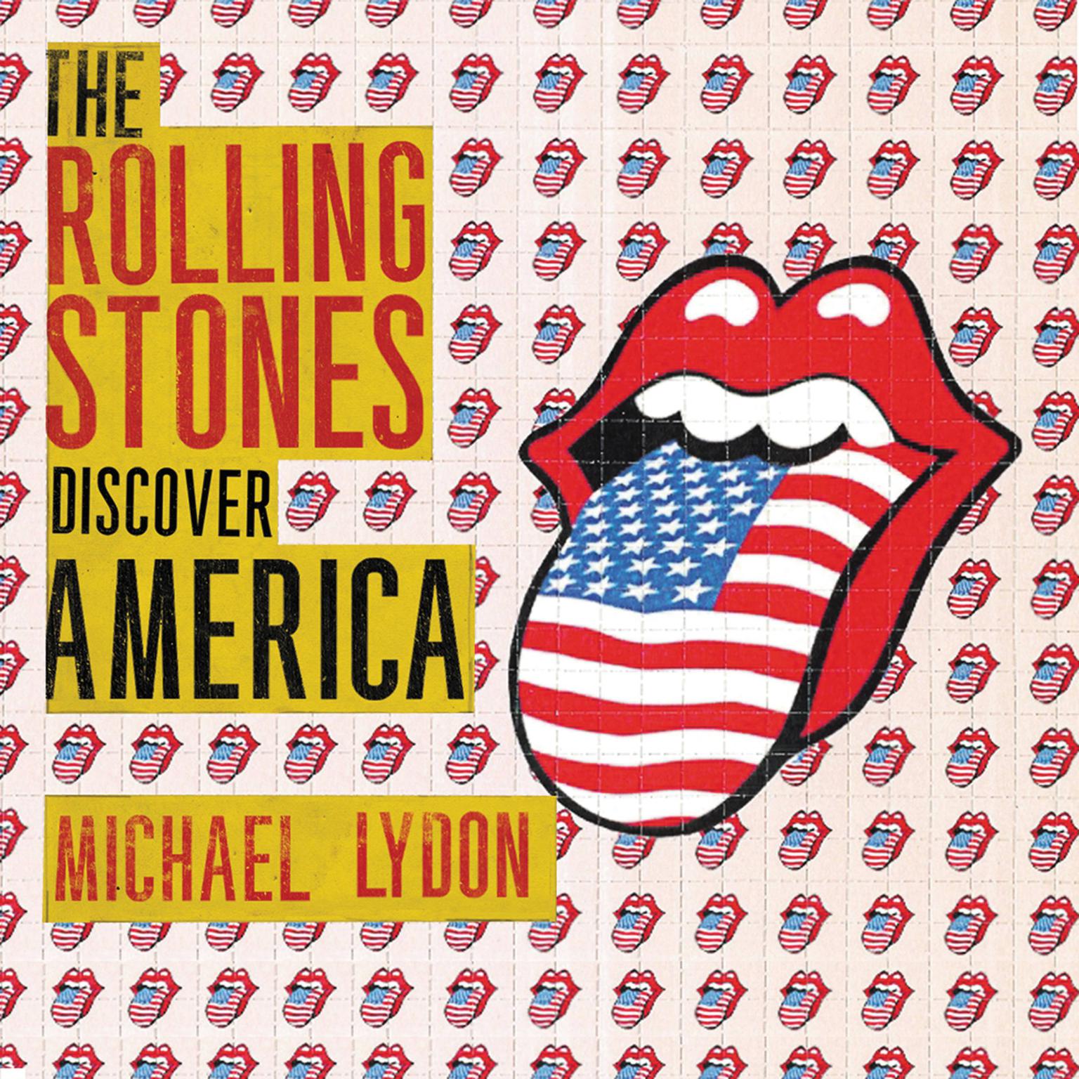 The Rolling Stones Discover America: Exclusive Inside Story of Their American Tour Audiobook, by Michael Lydon
