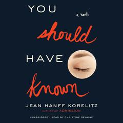 You Should Have Known Audiobook, by Jean Hanff Korelitz