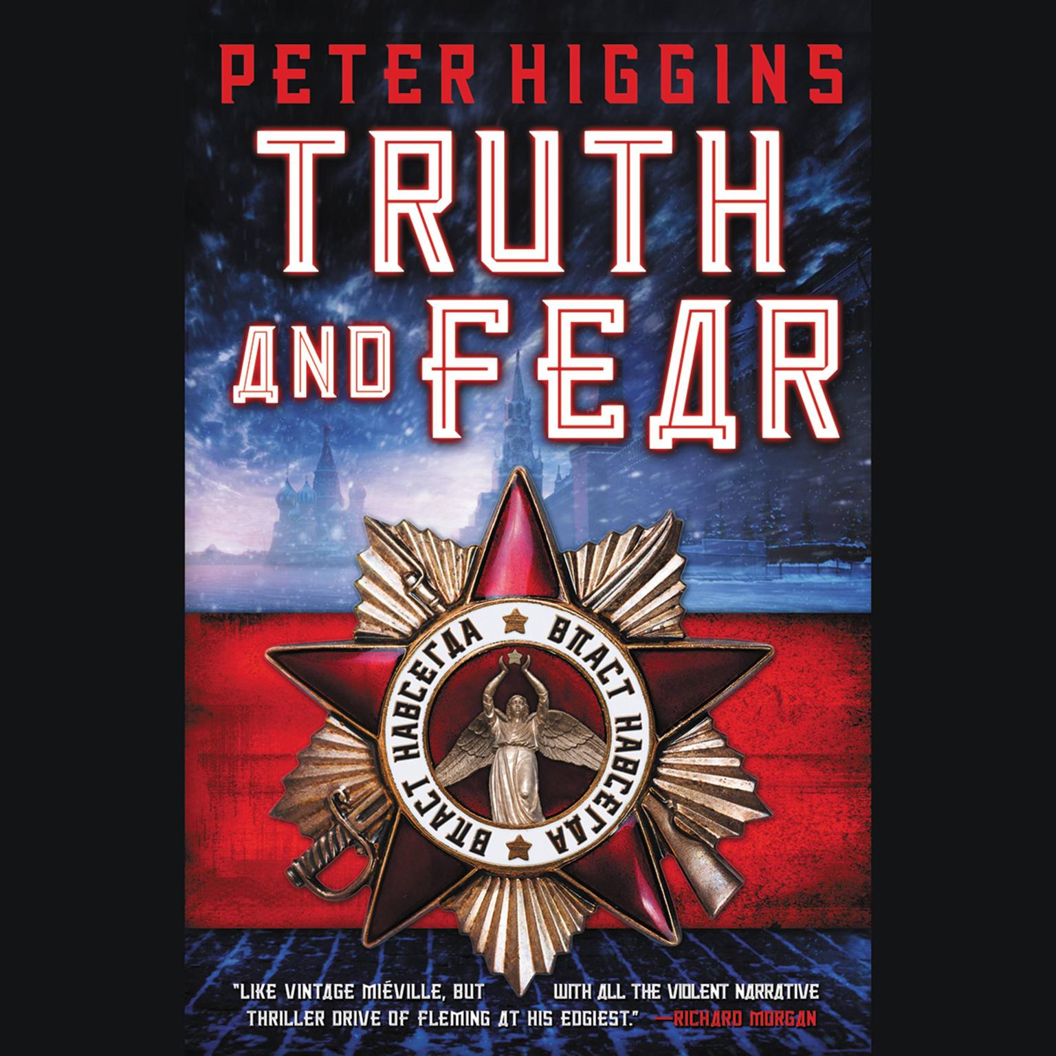 Truth and Fear Audiobook, by Peter Higgins