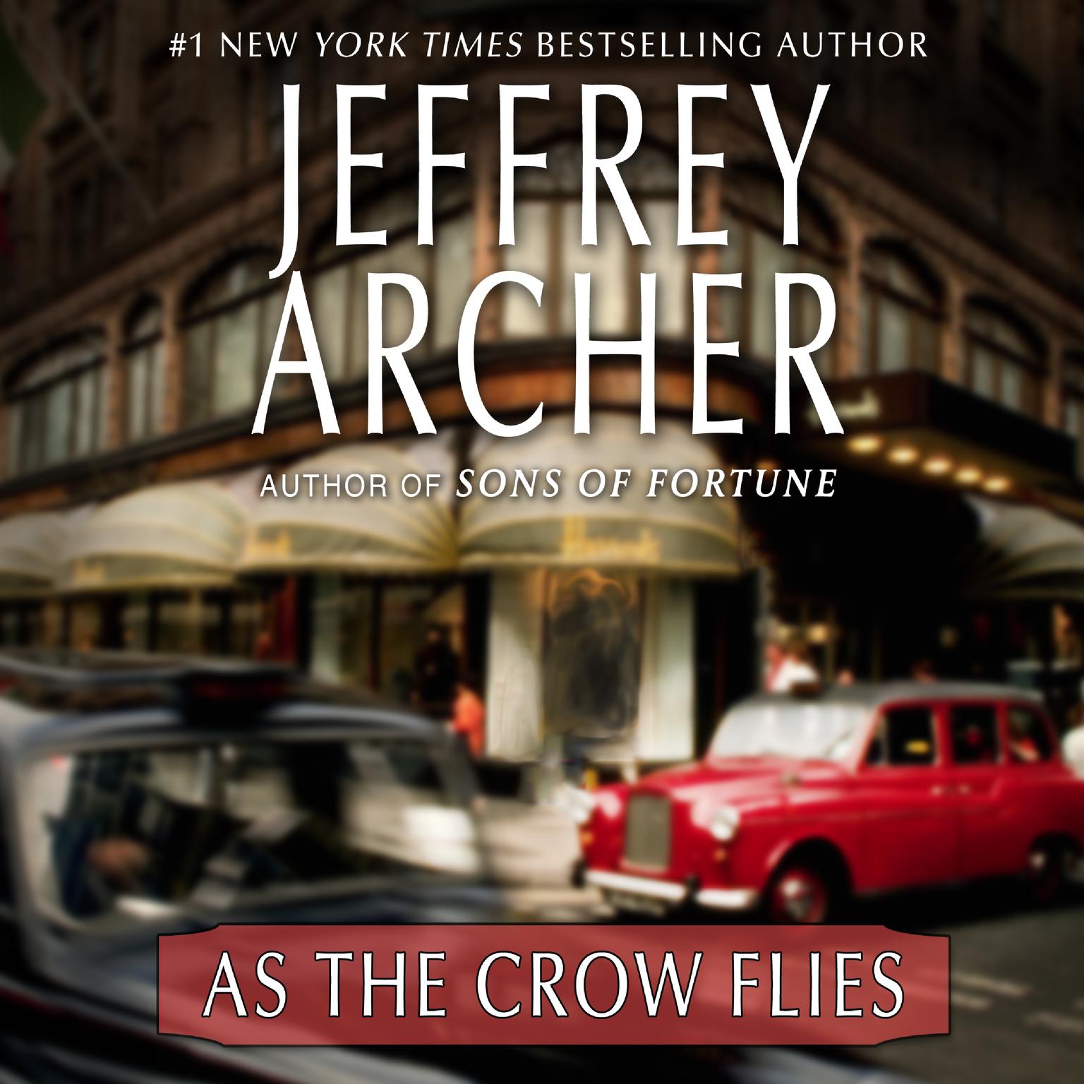 As the Crow Flies (Abridged) Audiobook, by Jeffrey Archer