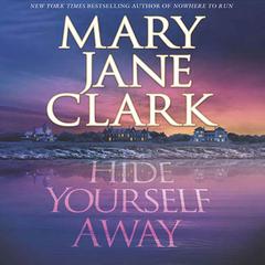 Hide Yourself Away Audiobook, by Mary Jane Clark