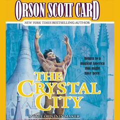The Crystal City: The Tales of Alvin Maker, Book Six Audiobook, by Orson Scott Card