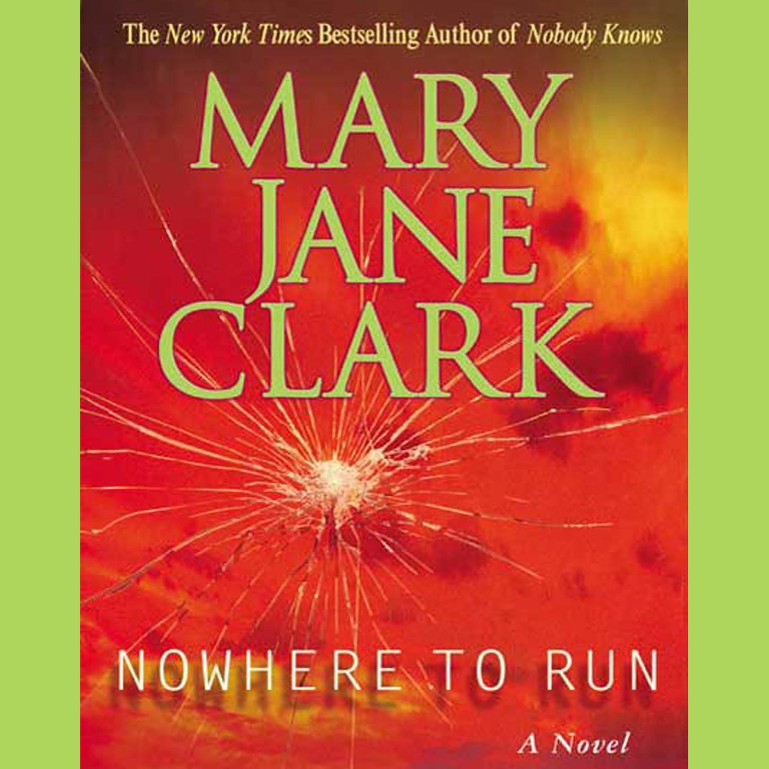 Nowhere to Run (Abridged): A Novel Audiobook, by Mary Jane Clark