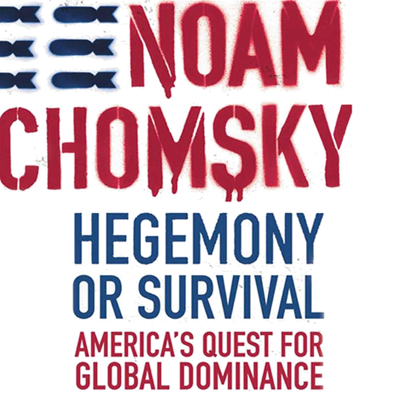 Hegemony or Survival: Americas Quest for Global Dominance Audiobook, by Noam Chomsky