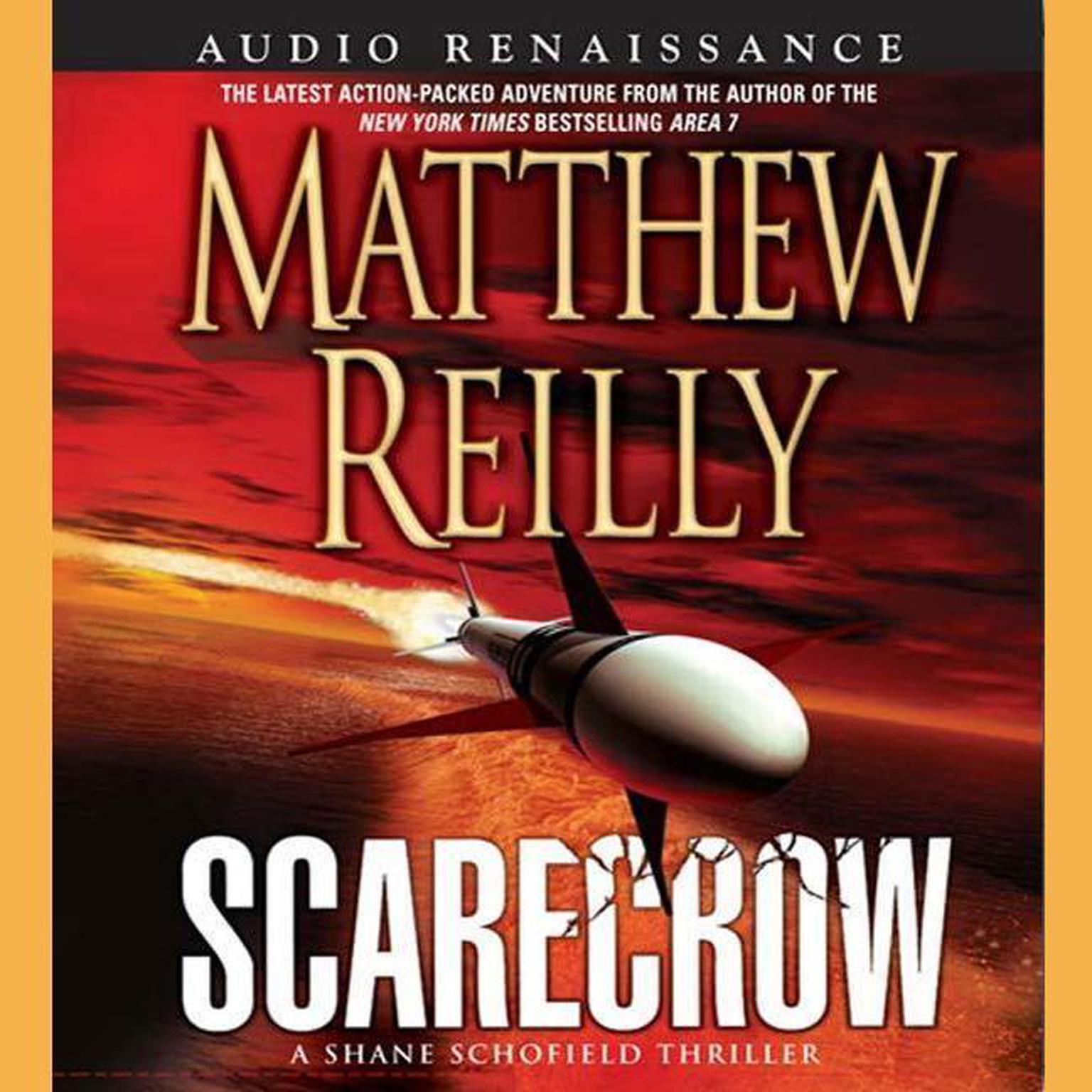 Scarecrow (Abridged): A Shane Schofield Thriller Audiobook, by Matthew Reilly