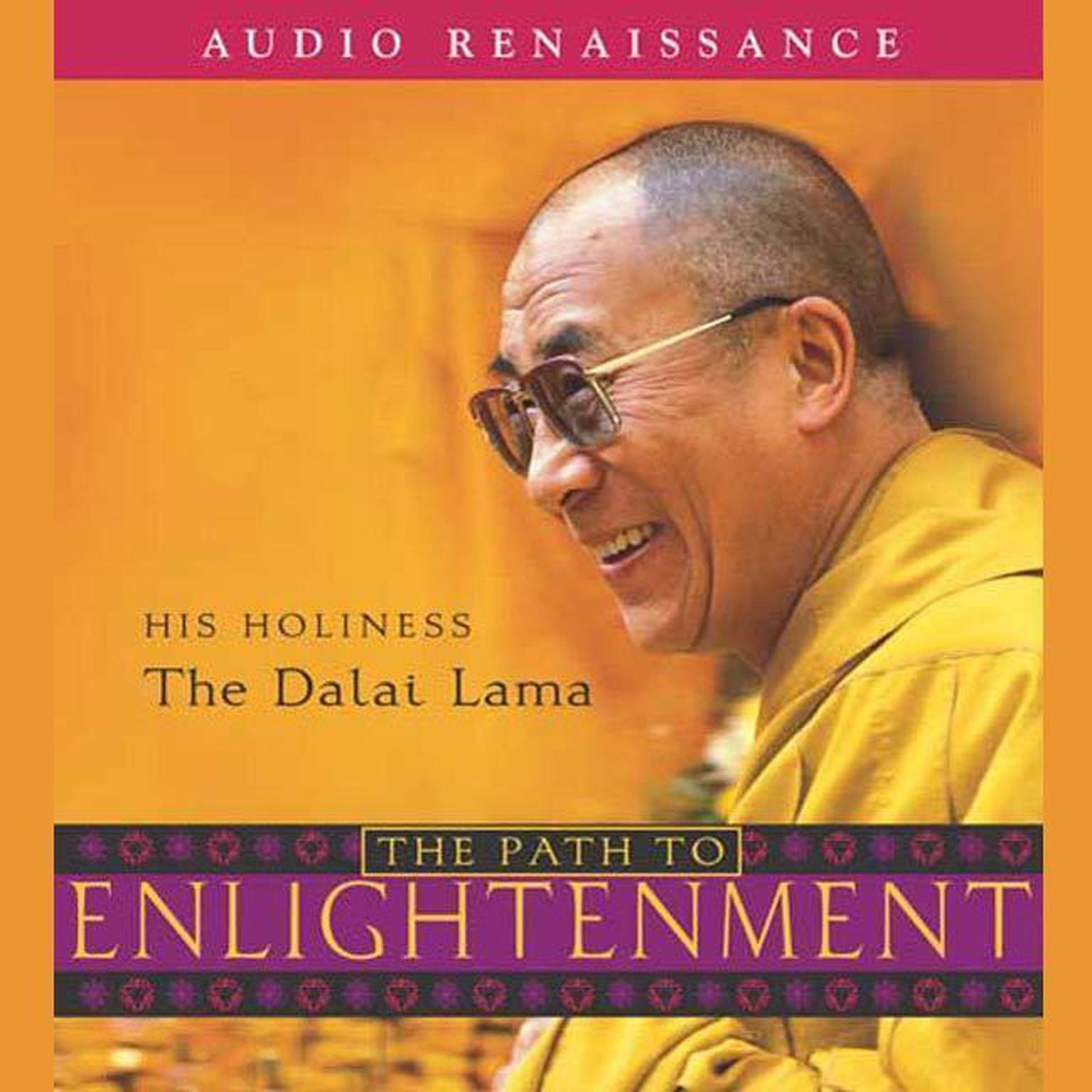The Path to Enlightenment (Abridged) Audiobook, by His Holiness the Dalai Lama