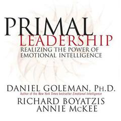 Primal Leadership: Realizing the Power of Emotional Intelligence Audiobook, by 