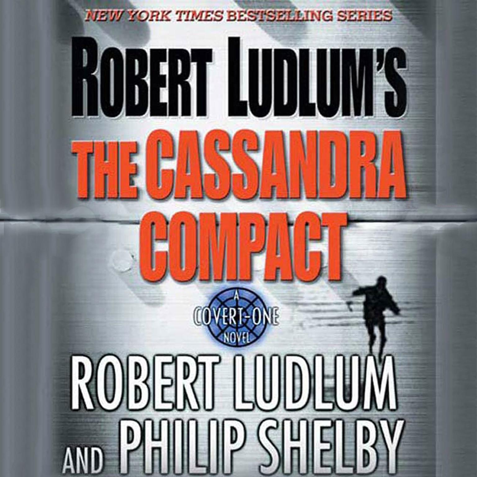 Robert Ludlums The Cassandra Compact (Abridged): A Covert-One Novel Audiobook, by Robert Ludlum