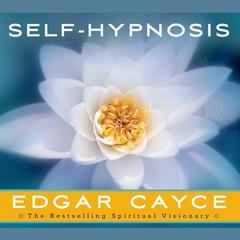 Self-Hypnosis Audiobook, by Edgar Cayce