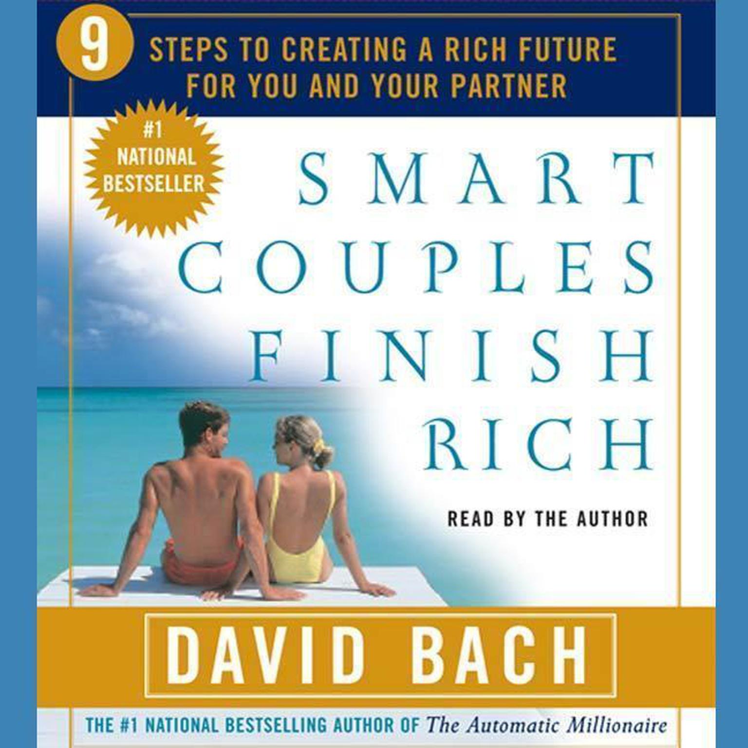 Smart Couples Finish Rich (Abridged): Nine Steps to Creating a Rich Future For You and Your Partner Audiobook, by David Bach