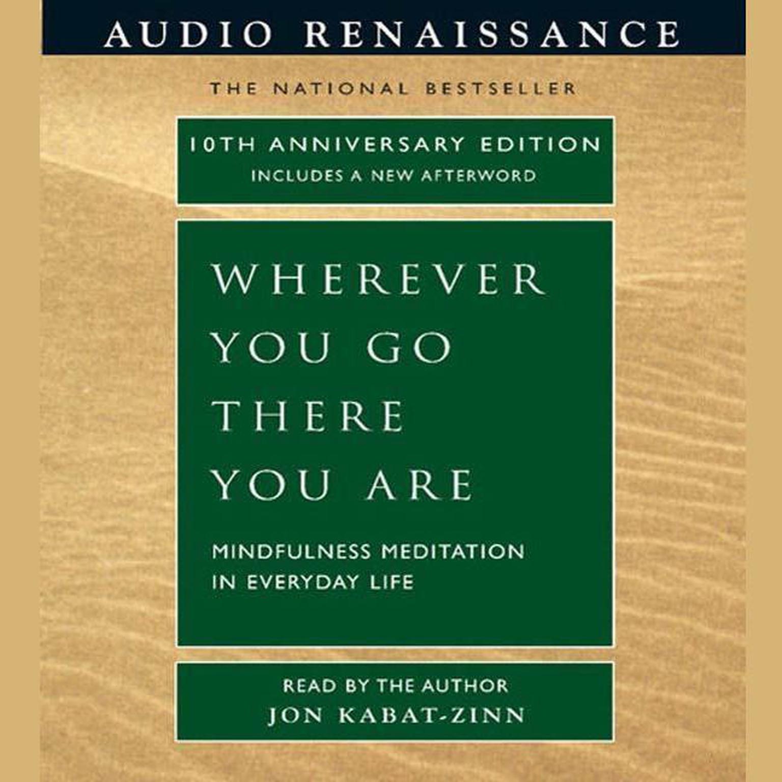 Wherever You Go, There You Are (Abridged): Mindfulness Meditation in Everyday Life Audiobook, by Jon Kabat-Zinn