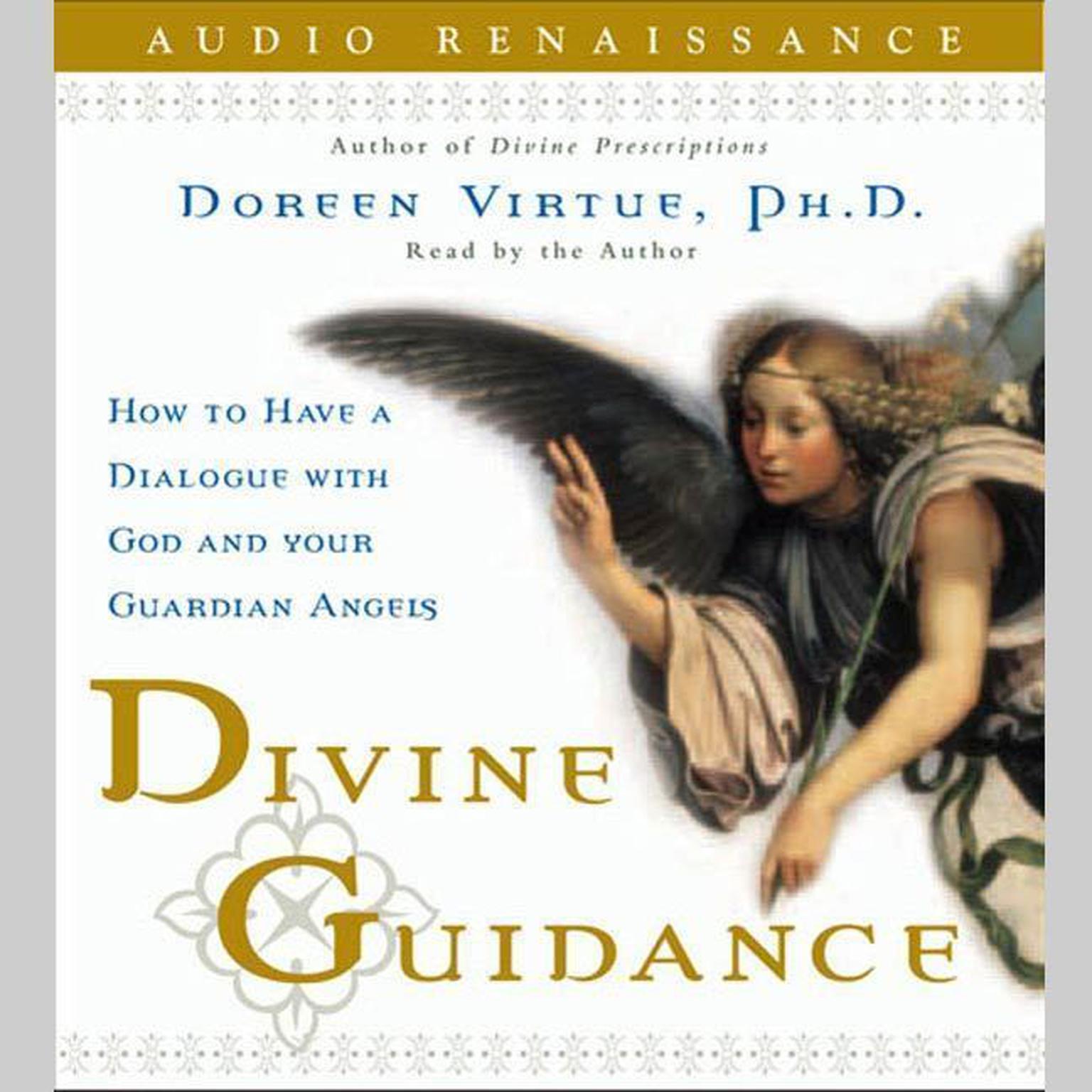 Divine Guidance (Abridged): How to Have a Dialogue with God and Your Guardian Angels Audiobook, by Doreen Virtue