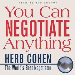 You Can Negotiate Anything Audiobook, by Herb Cohen