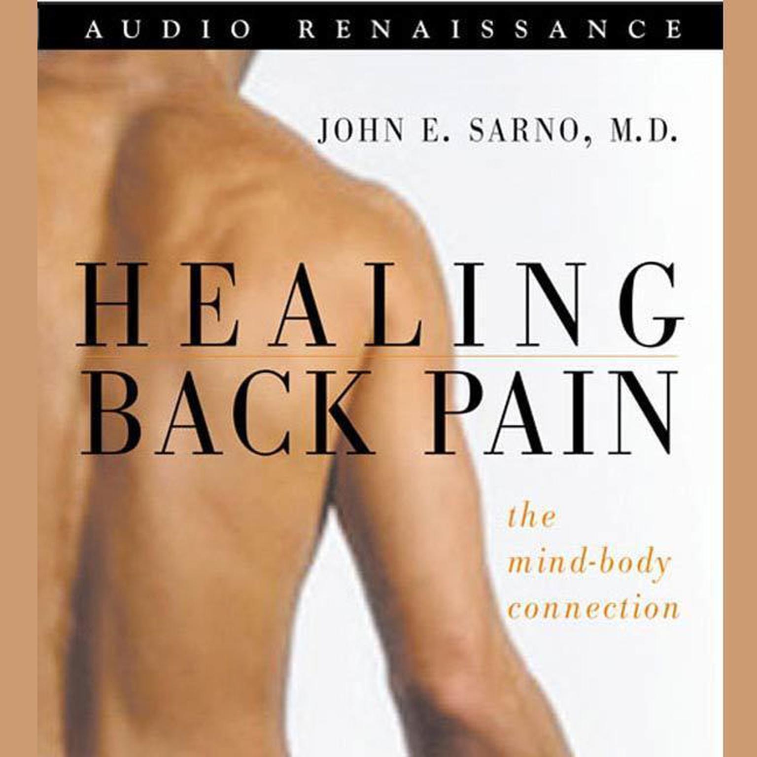 Healing Back Pain (Abridged): The Mind-Body Connection Audiobook, by John Sarno