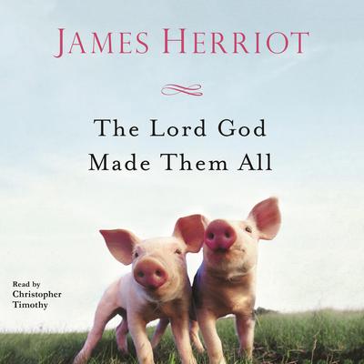 The Lord God Made Them All Audiobook, by 