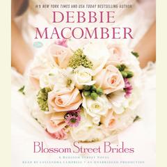 Blossom Street Brides: A Blossom Street Novel Audiobook, by Debbie Macomber