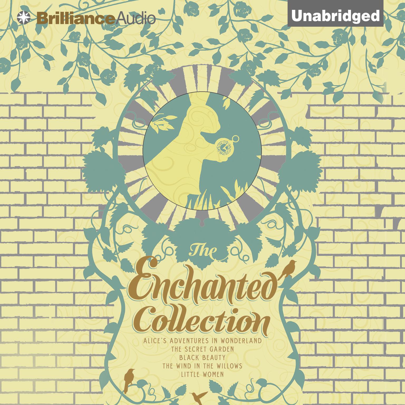 The Enchanted Collection: Alices Adventures in Wonderland, The Secret Garden, Black Beauty, The Wind in the Willows, Little Women Audiobook, by Lewis Carroll