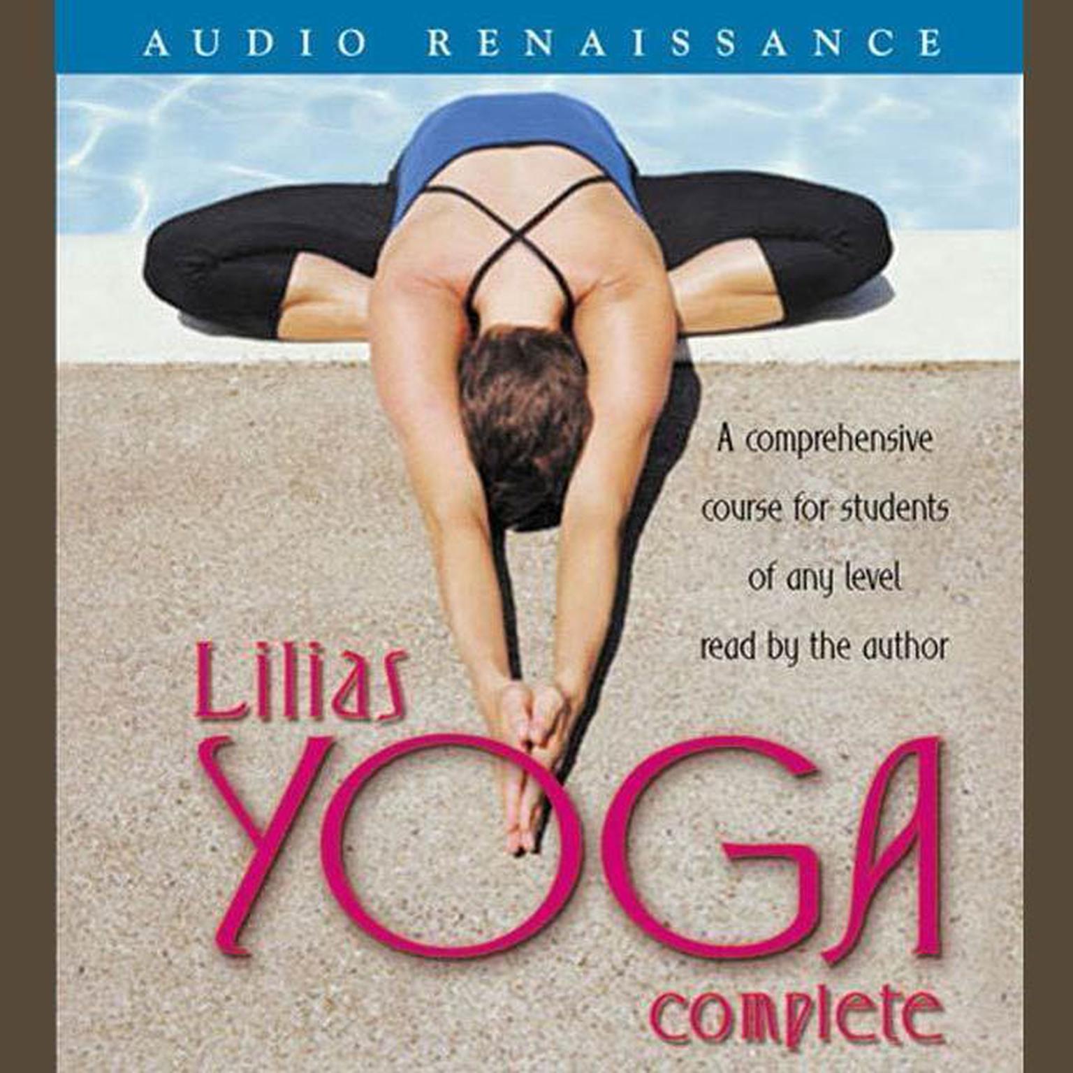 Lilias Yoga Complete: A Full Course for Beginning and Advanced Students Audiobook, by Lilias Folan