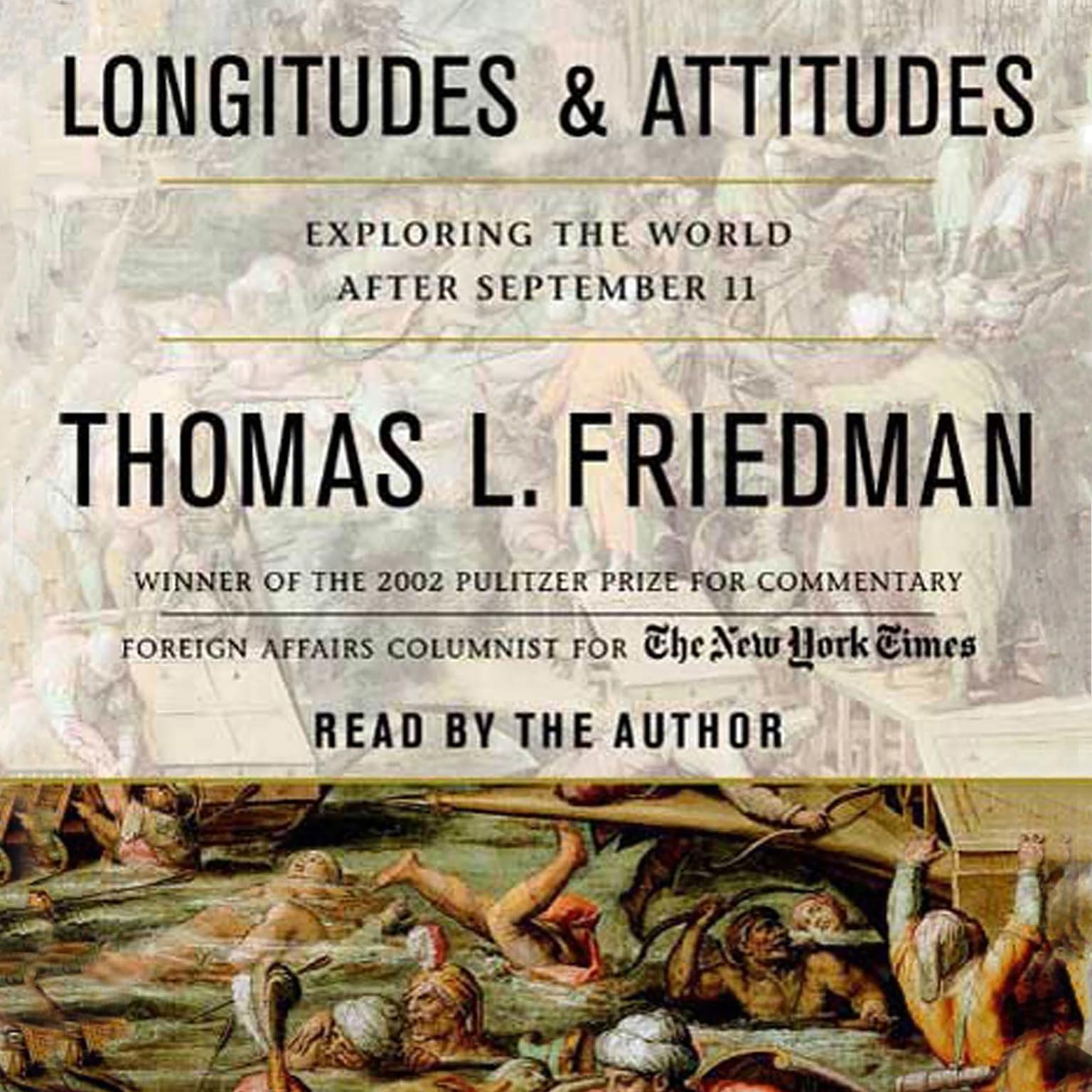 Longitudes and Attitudes (Abridged): Exploring the World After September 11 Audiobook, by Thomas L. Friedman