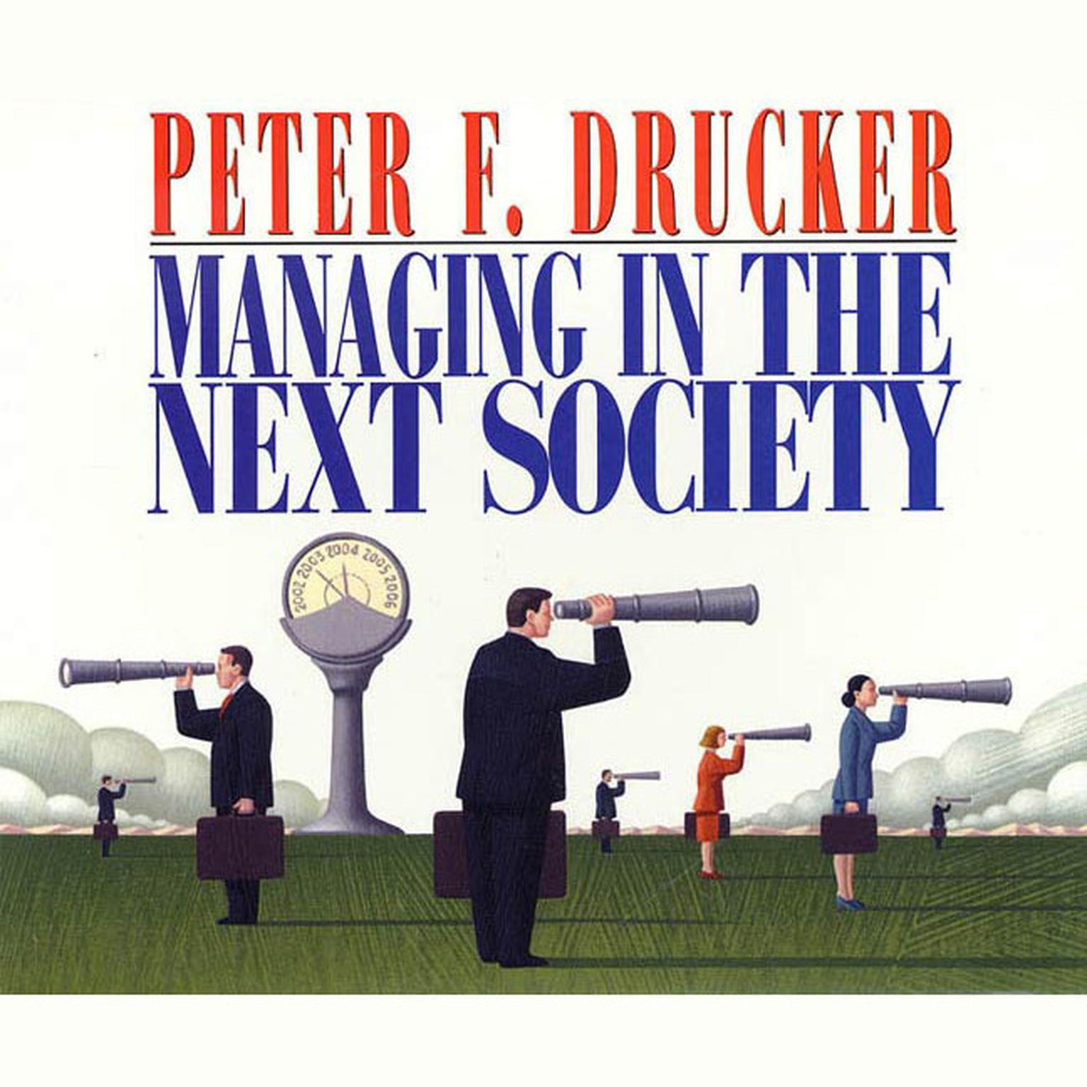 Managing in the Next Society (Abridged) Audiobook, by Peter F. Drucker