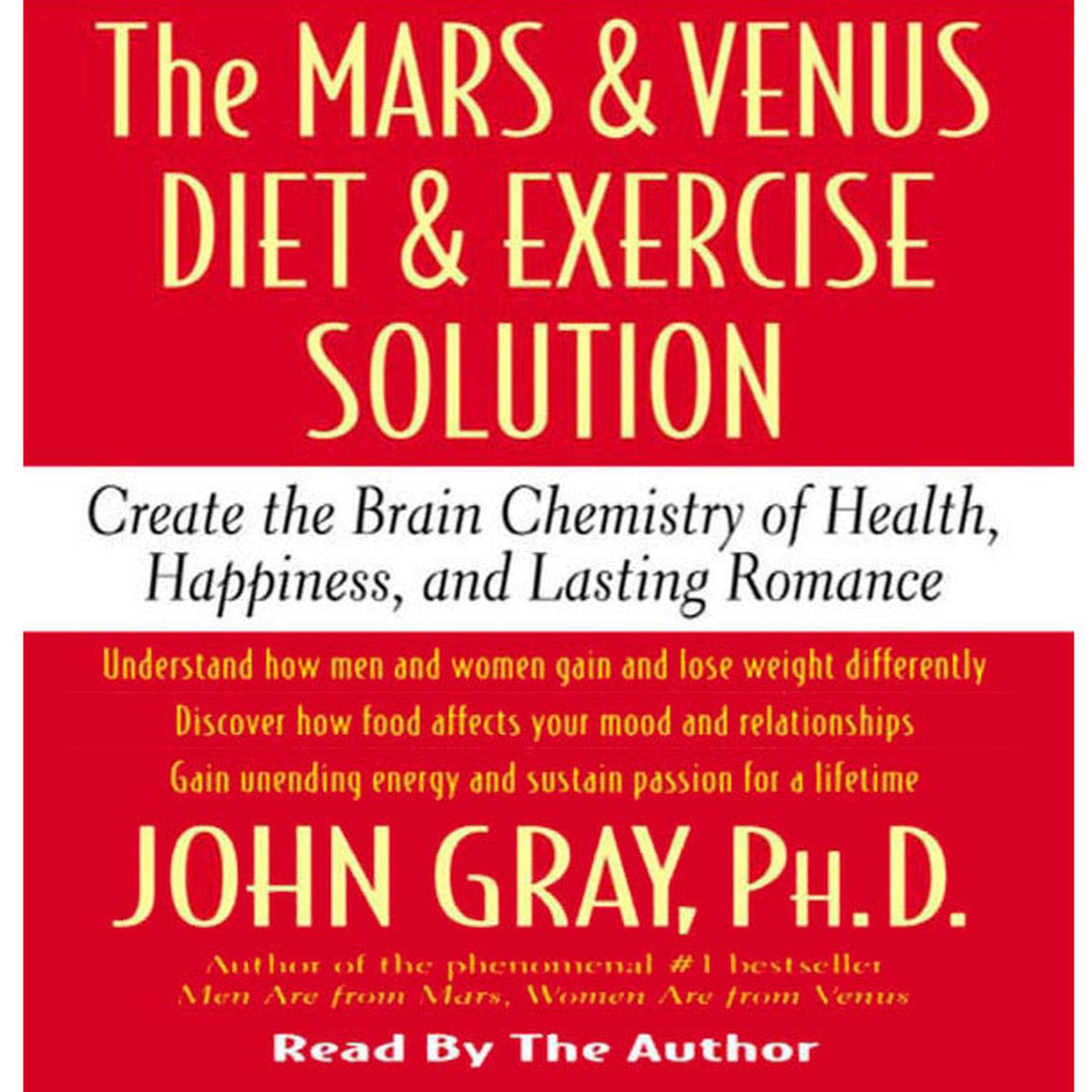 The Mars and Venus Diet and Exercise Solution (Abridged): Create the Brain Chemistry of Health, Happiness, and Lasting Romance Audiobook, by Daniel G. Amen