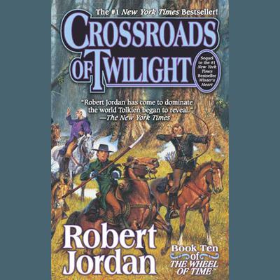 Crossroads of Twilight: Book Ten of 'The Wheel of Time' Audiobook, by 