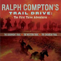 Ralph Compton's Trail Drive: The First Three Adventures Audiobook, by 