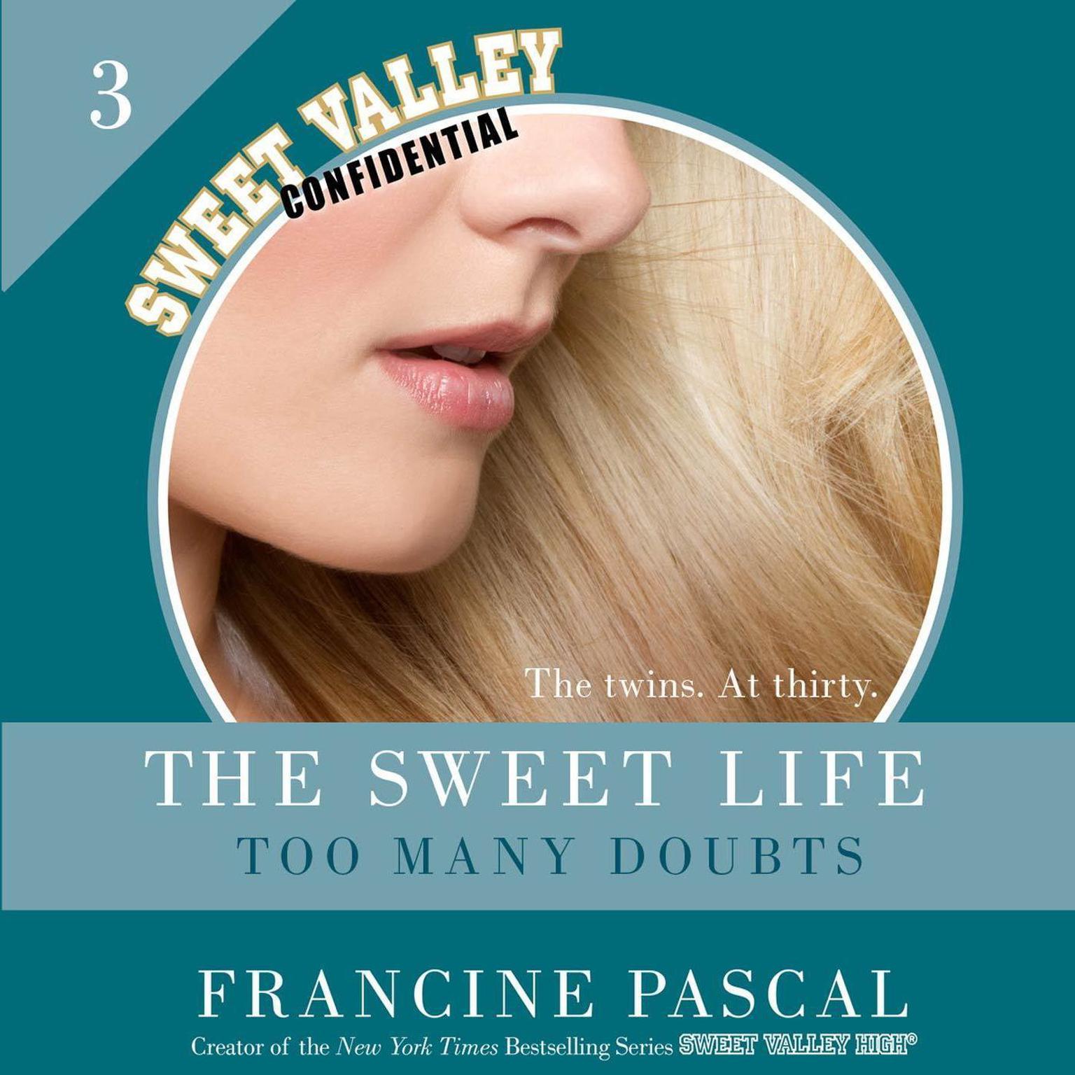 The Sweet Life #3: An E-Serial: Too Many Doubts Audiobook, by Francine Pascal