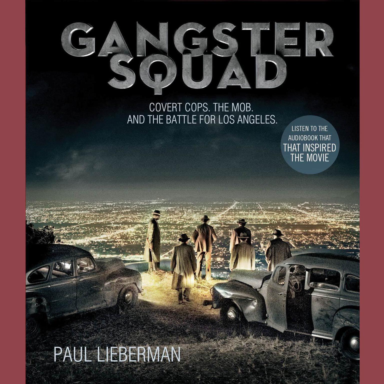 Gangster Squad: Covert Cops, the Mob, and the Battle for Los Angeles Audiobook, by W. Bruce Cameron
