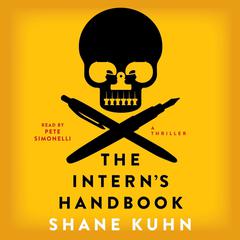 The Interns Handbook: A Thriller Audiobook, by Shane Kuhn