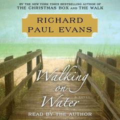 Walking on Water Audiobook, by Richard Paul Evans