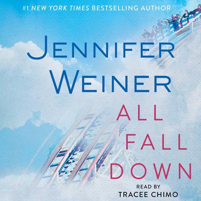 All Fall Down: A Novel Audiobook, by Jennifer Weiner