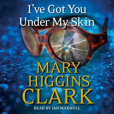 Ive Got You Under My Skin Audiobook, by Mary Higgins Clark