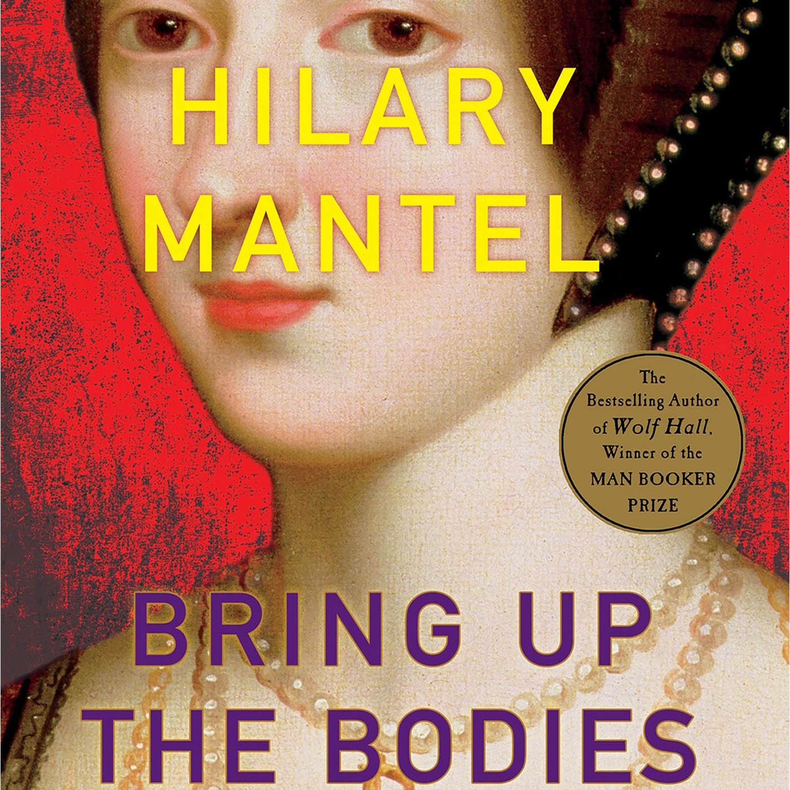 Bring Up the Bodies: A Novel Audiobook, by Hilary Mantel