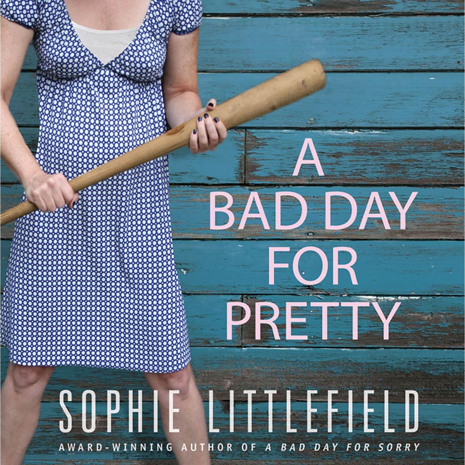 A Bad Day for Pretty: A Crime Novel Audiobook, by Sophie Littlefield