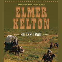 Bitter Trail Audiobook, by Elmer Kelton