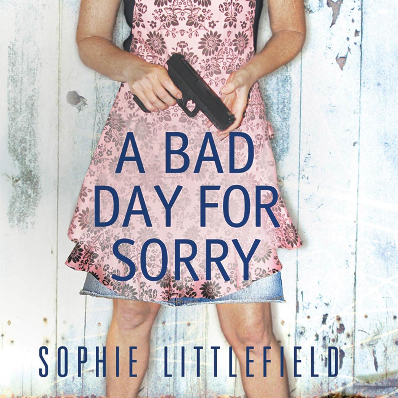 A Bad Day for Sorry: A Crime Novel Audiobook, by Sophie Littlefield