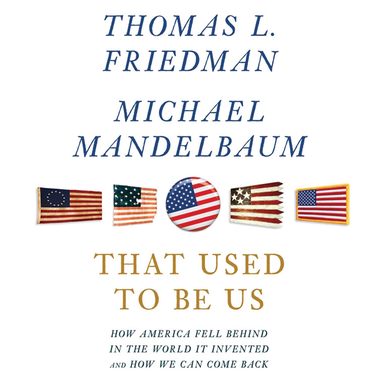 That Used to Be Us (Abridged): How America Fell Behind in the World It Invented and How We Can Come Back Audiobook, by Thomas L. Friedman