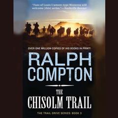 The Chisholm Trail: The Trail Drive, Book 3 Audiobook, by 