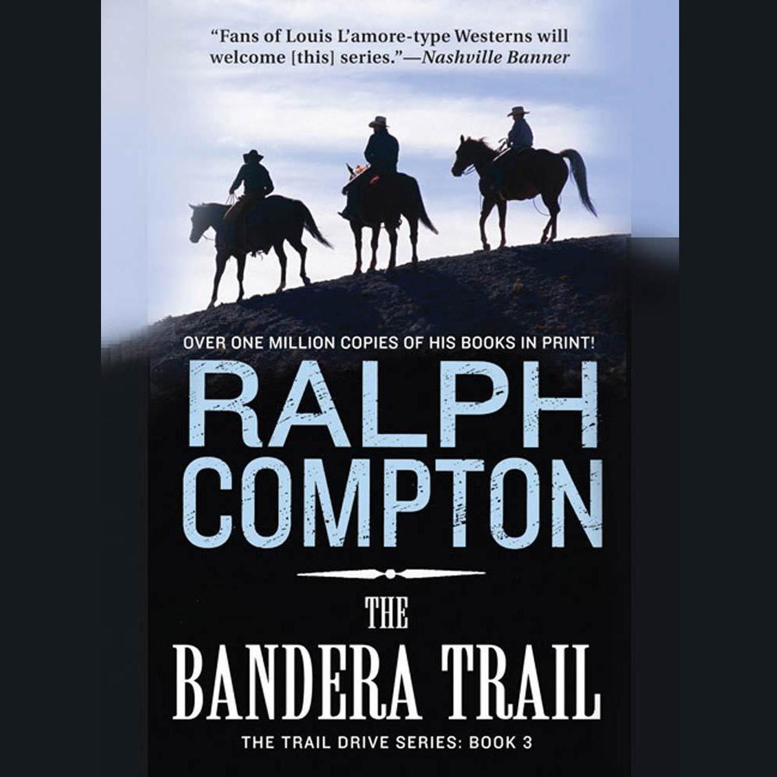 The Bandera Trail (Abridged): The Trail Drive, Book 4 Audiobook, by Ralph Compton