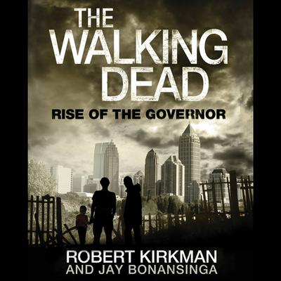 The Walking Dead: Rise of the Governor Audiobook, by 