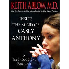 Inside the Mind of Casey Anthony: A Psychological Portrait Audiobook, by 