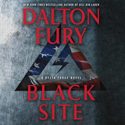 Black Site: A Delta Force Novel Audiobook, by 