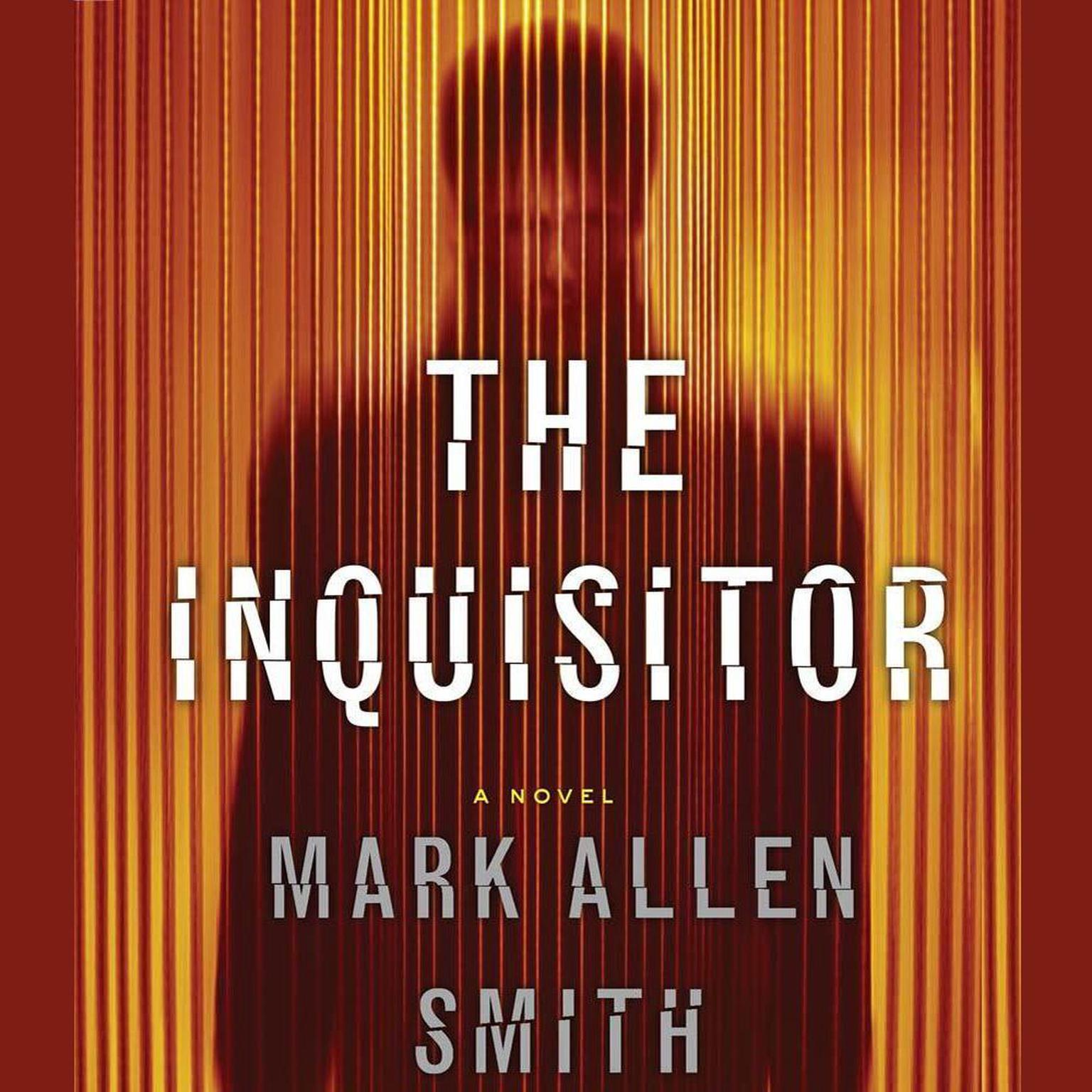 The Inquisitor: A Novel Audiobook, by Mark Allen Smith