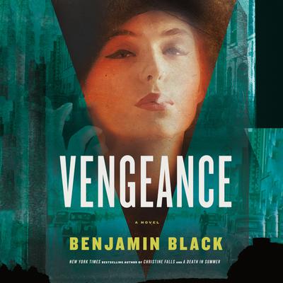 Vengeance: A Novel Audiobook, by Benjamin Black