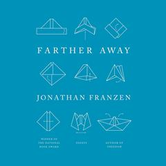 Farther Away: Essays Audiobook, by 